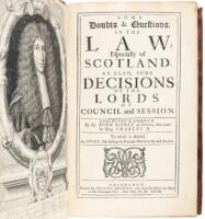 Some Doubts & Questions in the Law; Especially of Scotland. As Also, Some Decisions of the Lords of Council and Session