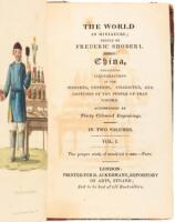 The World in Miniature; Edited by Frederic Shoberl. China, containing Illustrations of the Manners, Customs, Character, and Costumes of the People of that Empire