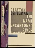 The Name Encanyoned River: Selected Poems, 1960-1985