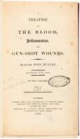 A Treatise on the Blood, Inflammation and Gun-Shot Wounds