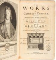The Works of Geoffrey Chaucer, Compared with the Former Editions, and Many Valuable MSS. Out of Which, Three Tales are Added Which Were Never Before Printed