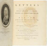 Letters written by the Late Right Honourable Philip Dormer Stanhope, Earl of Chesterfield, to his Son...