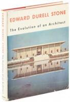 Edward Durell Stone: The Evolution of an Architect - Inscribed
