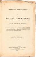 Manners and Customs of Several Indian Tribes Located West of the Misissippi; Including some account of the soil, climate, and vegetable productions, and the Indian Materia Medica: to which is prefixed the history of the author's life during a residence of