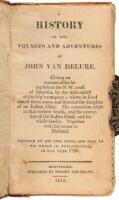 A History of the Voyages and Adventures of John Van Delure, Giving an Account of His Being Left on the N.W. Coast of America.
