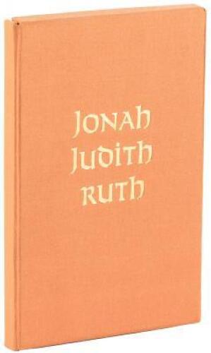 Jonah, Judith, Ruth: Three Stories form the Old Testament King James Authorized Version