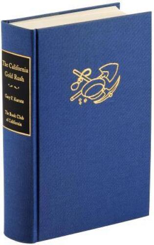 The California Gold Rush: A Descriptive Bibliography of Books and Pamphlets Covering the Years 1848-1853