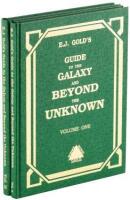 E.J. Gold's Guide to the Galaxy and Beyond the Unknown