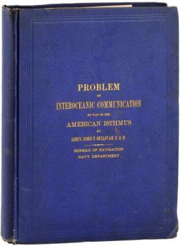 Report of Historical and Technical Information relating to the Problem of Interoceanic Communication by way of the American Isthmus