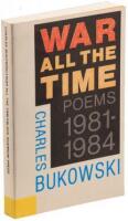 War All the Time: Poems 1981-1984 - inscribed