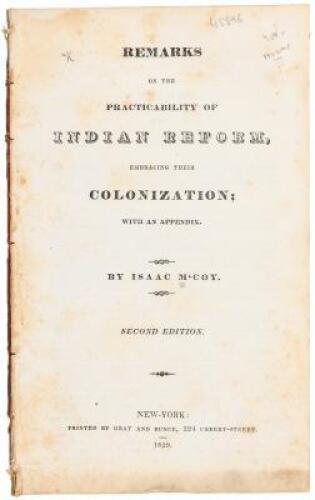 Remarks on the Practicality of Indian Reform, Embracing Their Colonization; with an Appendix.