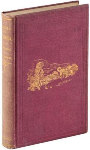 Travel and Adventure in the Territory of Alaska, Formerly Russian America - Now Ceded to the United States - and in Various Other Parts of the North Pacific