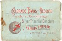 Colorado Towns and Resorts. Issued by Hotel Committee, Silver Triennial Conclave, Knights Templar, Denver - 1892
