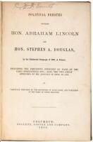 Political Debates Between Hon. Abraham Lincoln and Hon. Stephen A. Douglas, In the Celebrated Campaign of 1858, in Illinois; Including the Preceding Speeches of Each, at Chicago, Springfield, Etc.; Also, the Two Great Speeches of Mr. Lincoln in Ohio, in 1