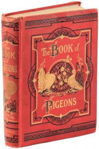 The Illustrated Book of Pigeons. With Standards for Judging