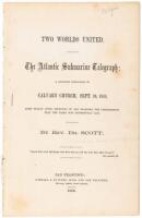 Two Worlds United. The Atlantic Submarine Telegraph: a Discourse Pronounced in Calvary Church, Sept. 19, 1858, first Sunday After Receiving the Intelligence That the Cable was successfully Laid.