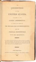 The Constitutions of the United State, According to the Latest Amendments: To Which are Prefixed, the Declaration of Independence and the Federal Constitution, with the Amendments