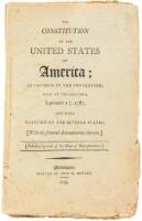 The Constitution of the United States of America; 
as Proposed by the Convention, held at Philadelphia, September 17, 1787, and since ratified by the Several States. [With the several amendments thereto.] [Published by order of the House of Representativ