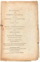 Message and communication from the President of the United States to the Senate and House of Representatives, delivered on the commencement of the first session of the Seventh Congress, the 8th of December, 1801, with the accompanying documents...