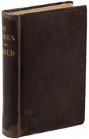 The Garden of the World, or the Great West; Its History; Its Wealth; Its Natural Advantages; and Its Future. Also Comprising a Complete Guide to Emigrants, with a Full Description of the Different Routes Westward. By an Old Settler