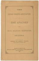 The Indian Rights Association. The Apaches of the White Mountain Reservation, Arizona.