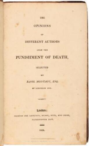 The Opinions of Different Authors upon the Punishment of Death, Selected by Basil Montaqu, Esq. of Lincoln Inn