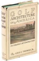 Golf Architecture in America: Its Strategy and Construction