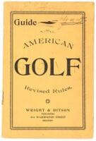 Wright & Ditson's Guide to American Golf, Containing the Rules of Golf, as Revised by the Royal and Ancient Golf Club of St. Andrews in 1891; with Rulings and Interpretations by the Executive Committee of the United States Golf Association in 1897; Direct