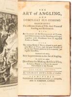 The Art of Angling; and Compleat Fly-Fishing. Describing the Different Kinds of Fish, Their Haunts, Places of Feeding, and Retirement; With an Account of the Generation of Fishes, and Observation on the Breeding of Carp. Together with Directions How To Re