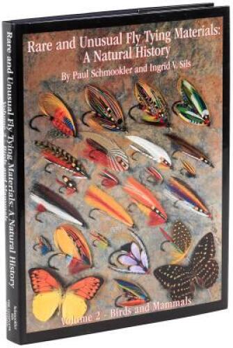 Rare and Unusual Fly Tying Materials: A Natural History. Volume II - Birds and Mammals