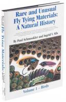 Rare and Unusual Fly Tying Materials: A Natural History. Volume I - Birds