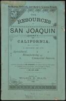 The Resources of San Joaquin County, California. A Review of Its Agricultural, Manufacturing and Commercial Interests