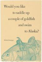 Would You Like to Saddle Up a Couple of Goldfish and Swim to Alaska?