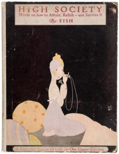 High Society: Advice as to social campaigning, and hints on the management of dowagers, dinners, debutantes, dances, and the thousand and one diversions of persons of quality