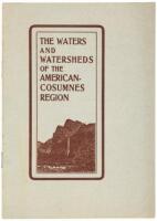 The Waters and Watersheds of the American-Cosumnes Region: An abundant supply of pure and wholesome Sierra Nevada water offered to the City of San Francisco by Bay Cities Water Company