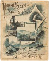 Union Pacific Sketch Book: A brief description of prominent places of interest along the line of the Union Pacific Railway and connections, with numerous illustrations
