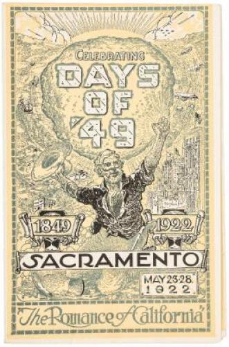 Celebrating Days of '49, 1849-1922. Sacramento, May 23-28, 1922. "The Romance of California"