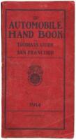 The Automobile Hand Book for Chauffeurs and Auto Drivers and San Francisco Guide Book for Tourists: Containing traffic ordinances, guide to points of interest, with illustrations, taxicab and auto rates, steamship and railroad offices, clubs, hospitals, m