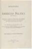 History of American Politics (Non-Partisan), Embracing A History of the Federal Government and of Political Parties in the Colonies and United States from 1607 to 1882. - 3