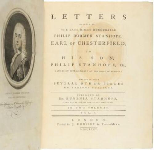 Letters written by the Late Right Honourable Philip Dormer Stanhope, Earl of Chesterfield, to his Son...