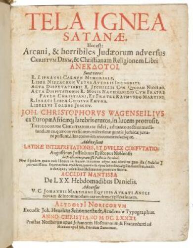 Tela Ignea Satanae. Hoc est: Arcani, & horribiles Judaeorum adversus Christum Deum, & Christianam Religionem Libri Anekdotoi