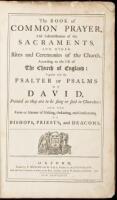 The Book of Common Prayer, and Administration of the Sacraments, and Other Rites and Ceremonies of the Church, According to the Use of The Church of England: Together with the Psalter or Psalms of David, Pointed as they are to be sung or said in Churches: