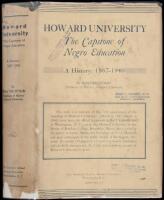 Howard University: The Capstone of Negro Education. A History: 1867-1940