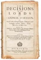 The Decisions of the Lords of Council and Session, in Most Cases of Importance, Debated, and Brought Before Them, from July 1621, to July 1642: With an Index of the Pursuers and Defenders Names; and another of the most Material points Decided therein