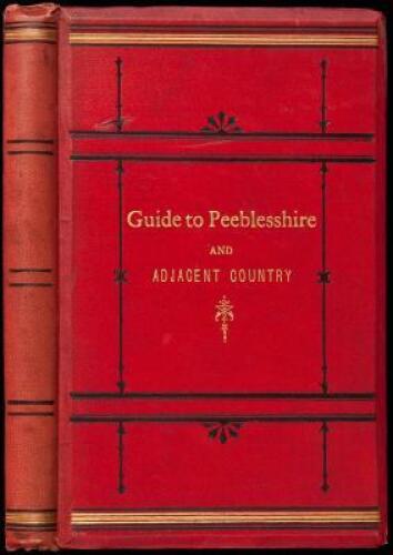 Guide to Peeblesshire and Adjacent Country Including St Mary's Loch and the Grey Mare's Tail