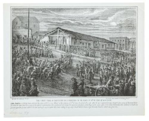 The First Trial & Execution in S. Francisco on the Night of 10th of June at 2 O'Clock