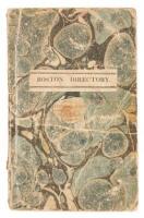 The Boston Directory: containing the names of the inhabitants, their occupations, places of business, and dwelling-houses. With lists of the streets, lanes, and wharves; the town officers, public offices, & banks. With other useful information.