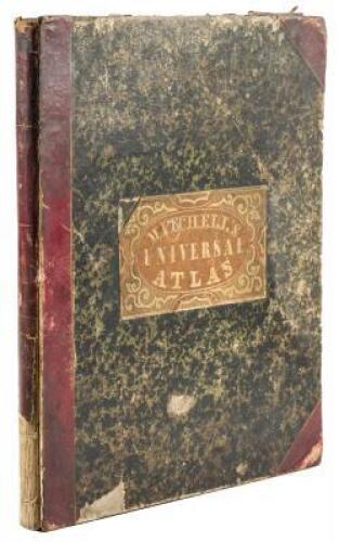 A New Universal Atlas Containing Maps of the various Empires, Kingdoms, States and Republics of the World with a special Map of each of the United States, plans of Cities &c. Comprehended in seventy five sheets and forming a series of One Hundred and Twen