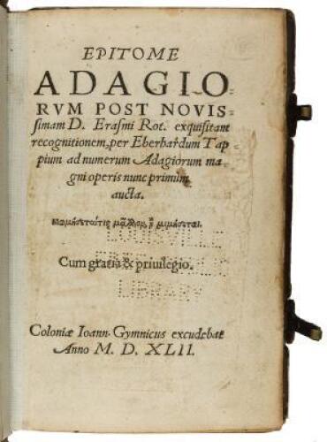 Epitome Adagiorvm post novissimam D. Erasmi Rot. exquisitam recognitionem, per Eberhardum Tappium ad numerum adagiorum magni operis nunc primum aucta