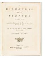 A Discourse on the Torpedo, Delivered at the Anniversary Meeting of the Royal Society, November 30, 1774. By Sir John Pringle, Baronet, President. Published by Their Order